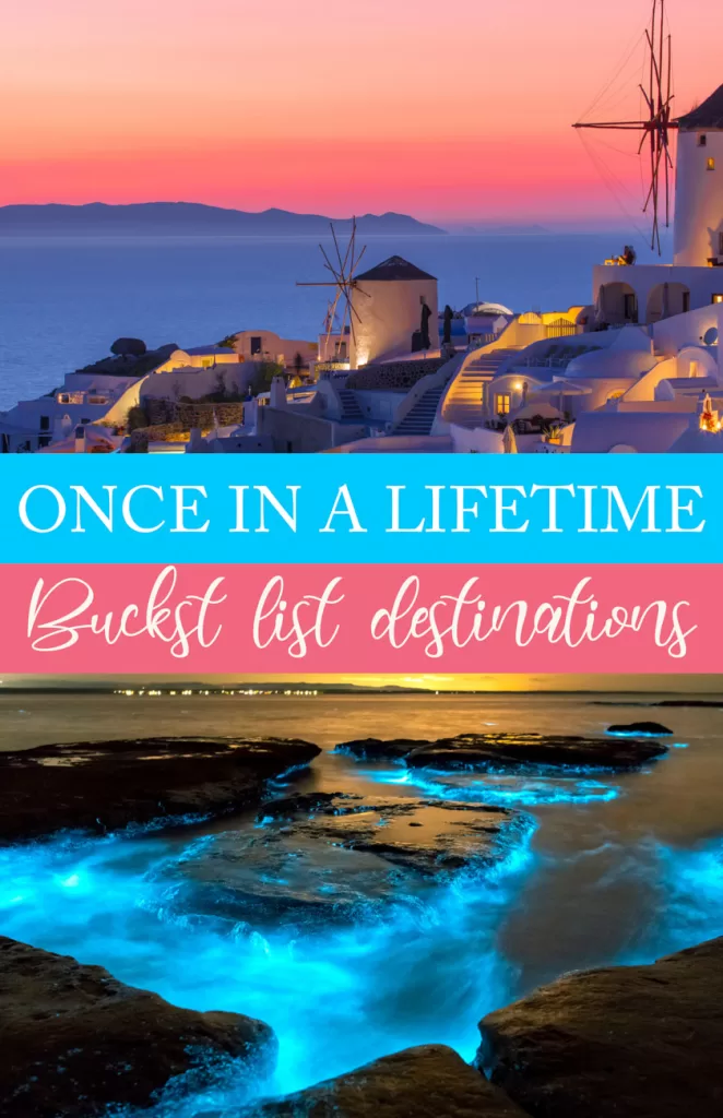Pin Once in a Lifetime Bucket list destinations collage